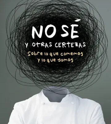No sé y otras certezas. Sobre lo que comemos y lo que somos.