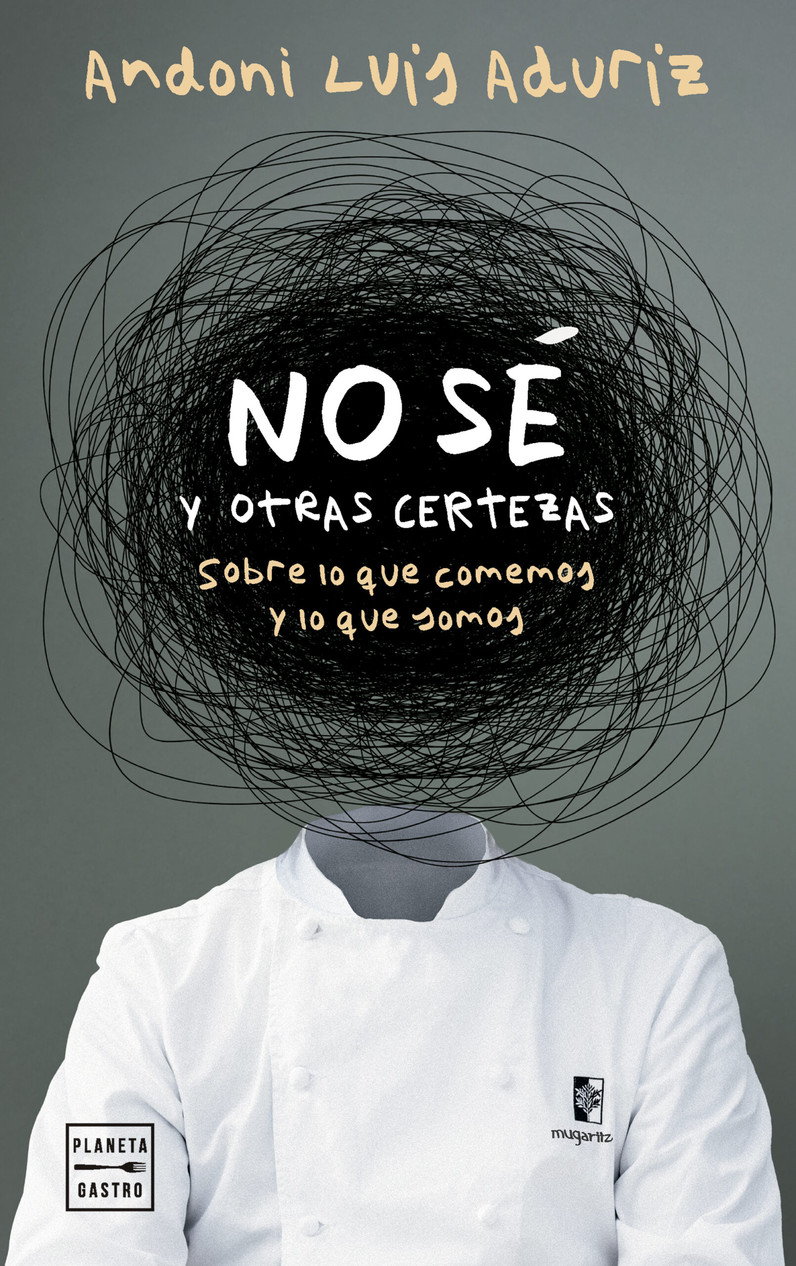 No sé y otras certezas. Sobre lo que comemos y lo que somos.